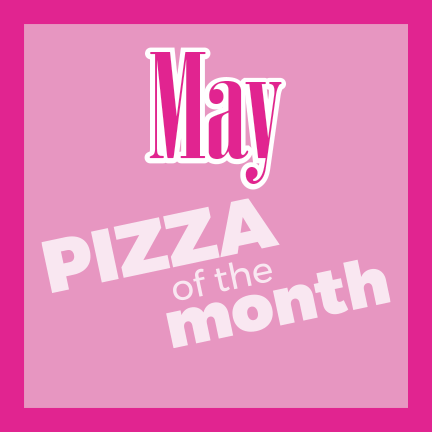 May Pizza of the Month